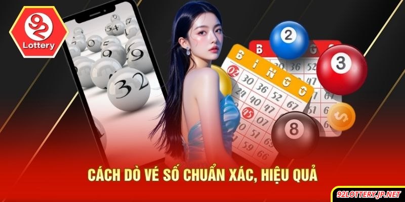 Cách dò vé số chuẩn xác, hiệu quả