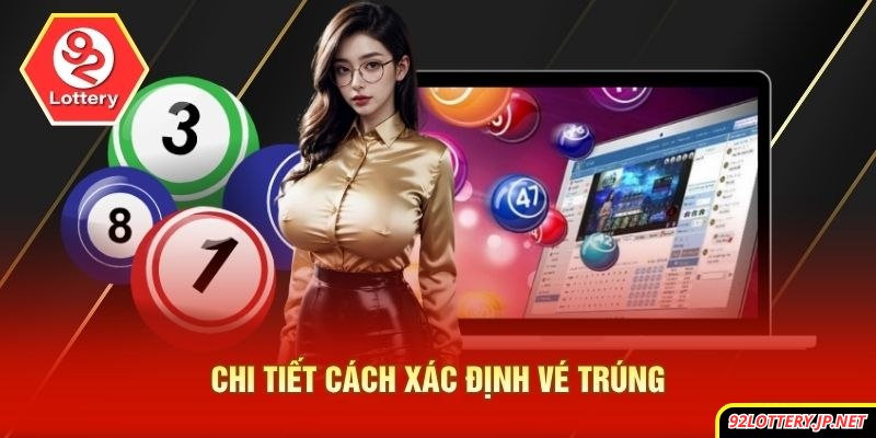 Chi tiết cách xác định vé trúng