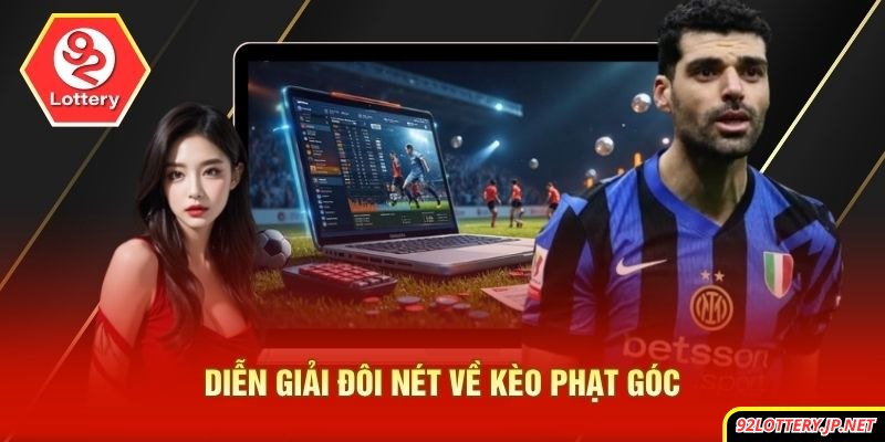 Diễn giải đôi nét về kèo phạt góc
