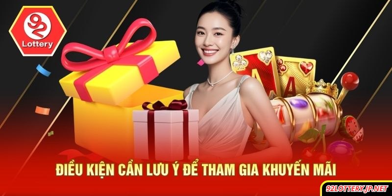 Điều kiện cần lưu ý để tham gia khuyến mãi