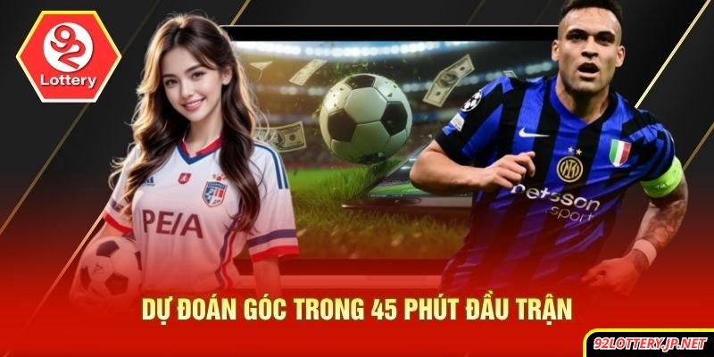 Dự đoán góc trong 45 phút đầu trận