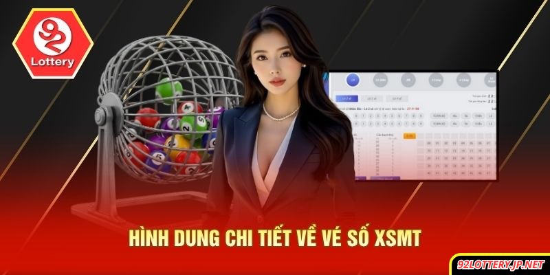 Hình dung chi tiết về vé số XSMT