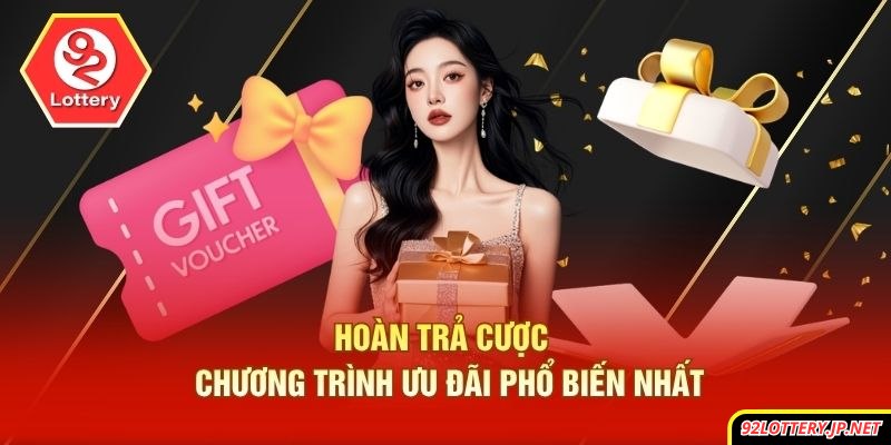 Hoàn trả cược - Chương trình ưu đãi phổ biến nhất