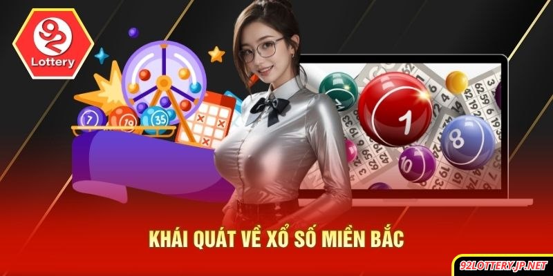 Khái quát về xổ số miền Bắc