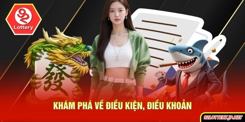 Khám phá khái quát về điều kiện, điều khoản
