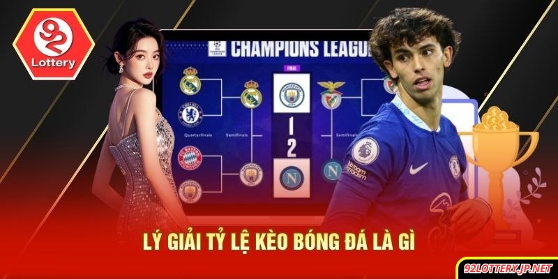 Lý giải tỷ lệ kèo bóng đá là gì