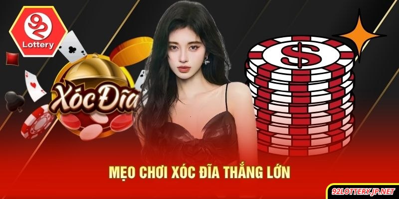 Mẹo chơi xóc đĩa thắng lớn