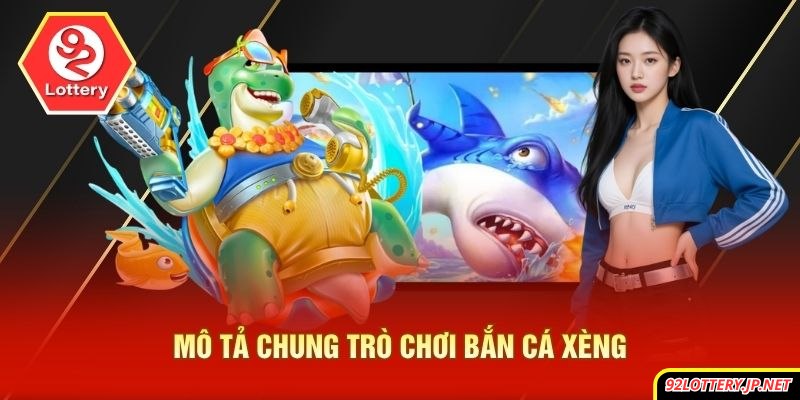 Mô tả chung trò chơi bắn cá xèng