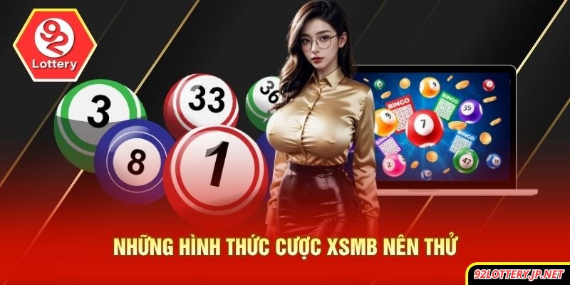Những hình thức cược XSMB nên thử
