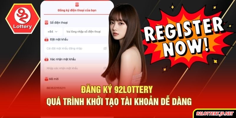 Đăng Ký 92lottery - Quá Trình Khởi Tạo Tài Khoản Dễ Dàng