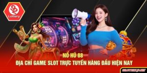 Nổ Hũ 88 - Địa Chỉ Game Slot Trực Tuyến Hàng Đầu Hiện Nay